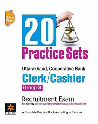 Arihant 20 Practice Sets Uttarakhand Cooperative Bank Clerk/Cashier Recruitment Exam Group 3 (With Solved Paper)